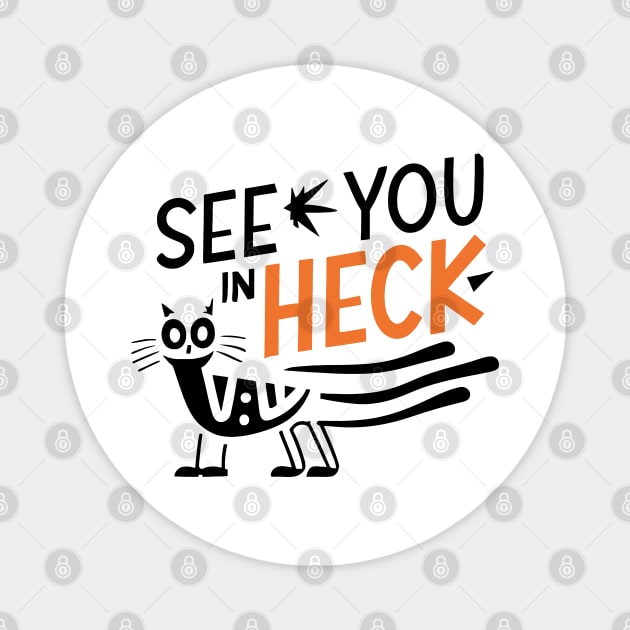 see you in heck funny cat Magnet by Space Monkeys NFT